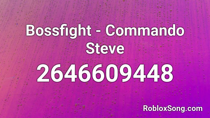 Bossfight - Commando Steve Roblox ID