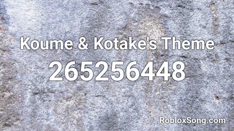 Koume & Kotake's Theme Roblox ID