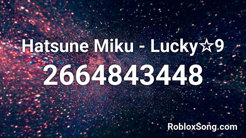 Hatsune Miku - Lucky☆9 Roblox ID