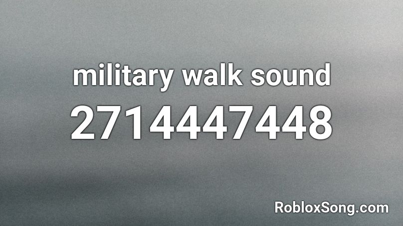 military walk sound Roblox ID