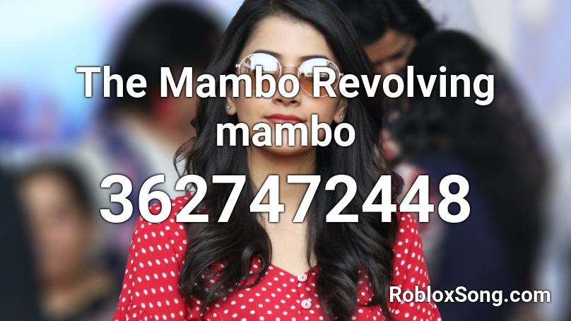 The Mambo Revolving mambo Roblox ID