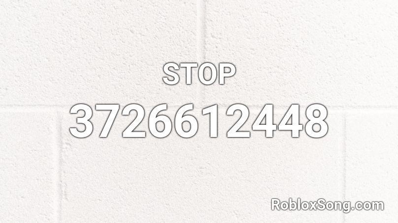 STOP Roblox ID