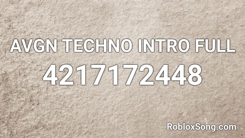 AVGN TECHNO INTRO FULL Roblox ID