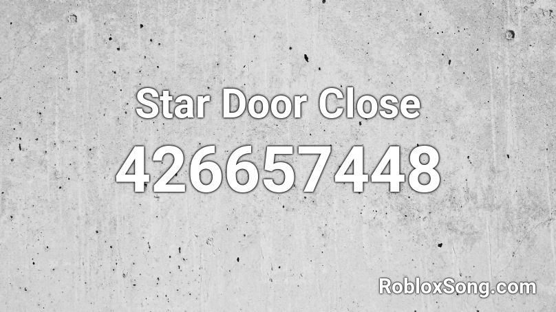 Star Door Close Roblox ID