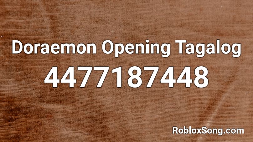 Doraemon Opening Tagalog Roblox ID