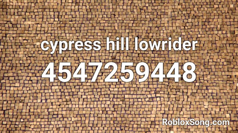 cypress hill lowrider Roblox ID