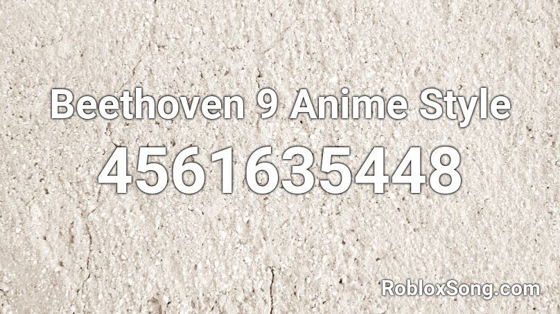 Beethoven 9 Anime Style Roblox ID