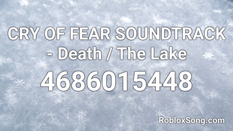CRY OF FEAR SOUNDTRACK - Death / The Lake Roblox ID