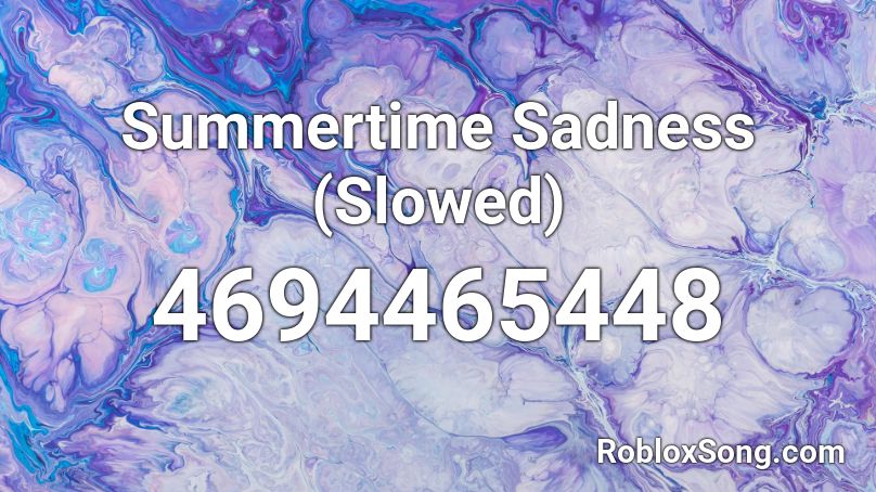 Summertime Sadness Slowed Roblox Id Roblox Music Codes - summertime sadness roblox id