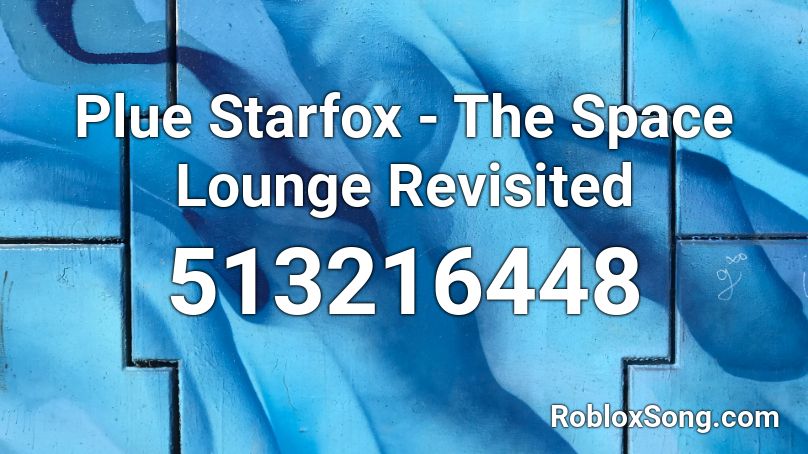 Plue Starfox - The Space Lounge Revisited Roblox ID