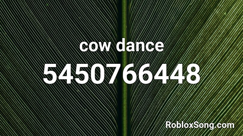 cow dance Roblox ID