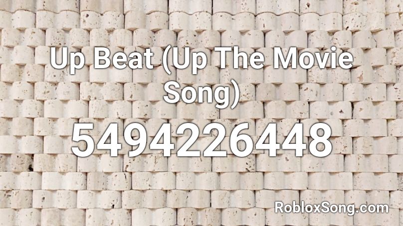Up Beat (Up The Movie Song) Roblox ID