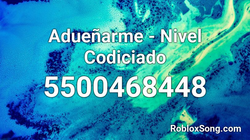 Adueñarme - Nivel Codiciado Roblox ID