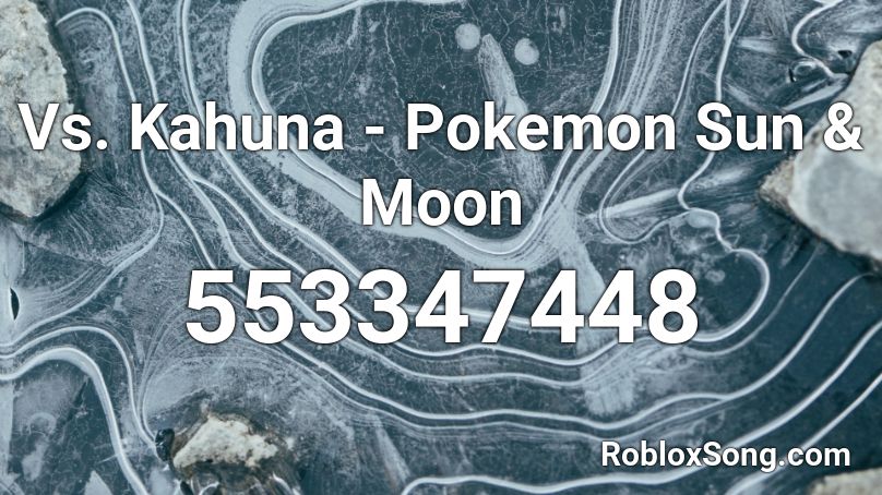 Vs. Kahuna - Pokemon Sun & Moon Roblox ID