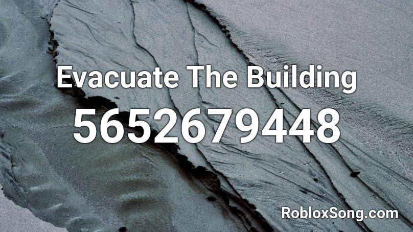 Evacuate The Building Roblox ID