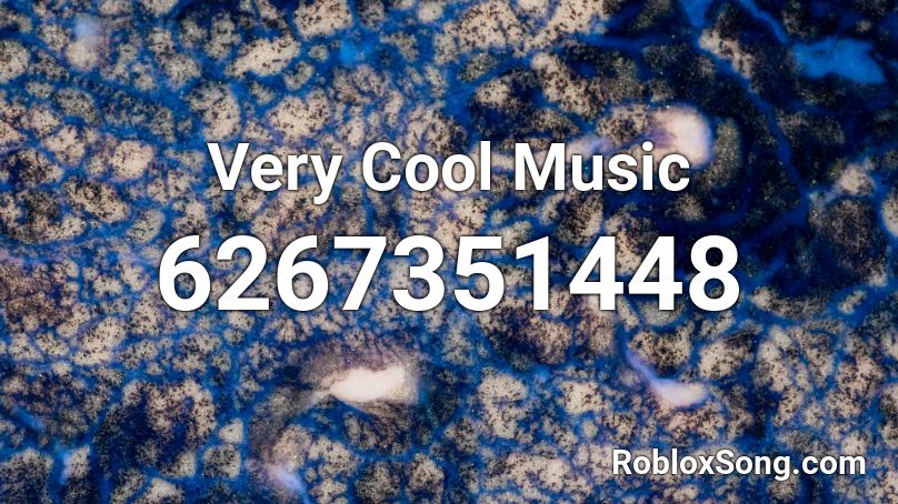 Very Cool Music Roblox ID