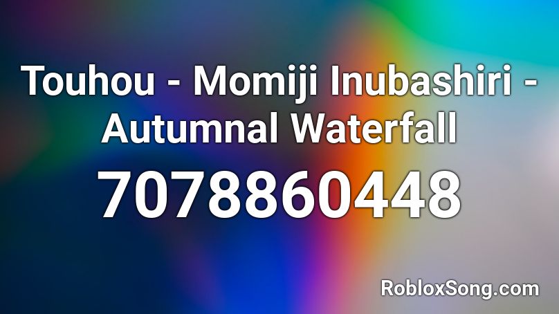 Touhou - Momiji Inubashiri - Autumnal Waterfall Roblox ID