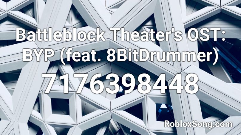 Battleblock Theater's OST: BYP (feat. 8BitDrummer) Roblox ID
