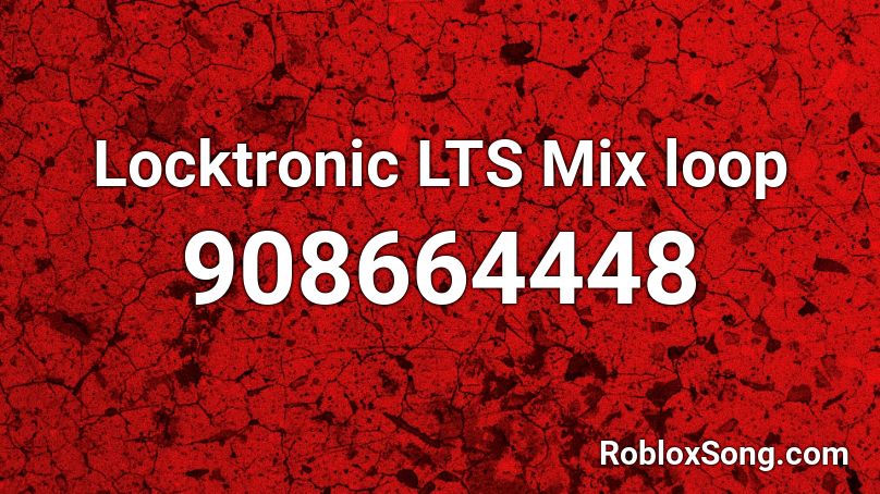 Locktronic LTS Mix loop Roblox ID