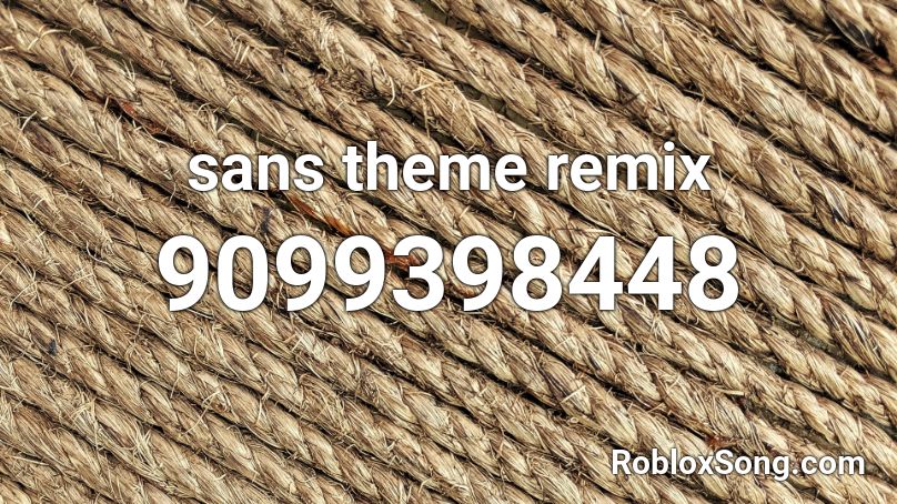 sans theme remix Roblox ID