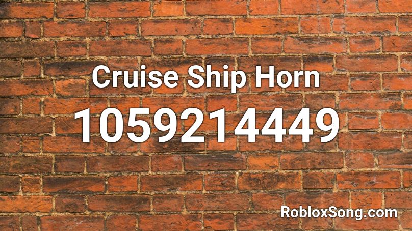 Cruise Ship Horn Roblox ID