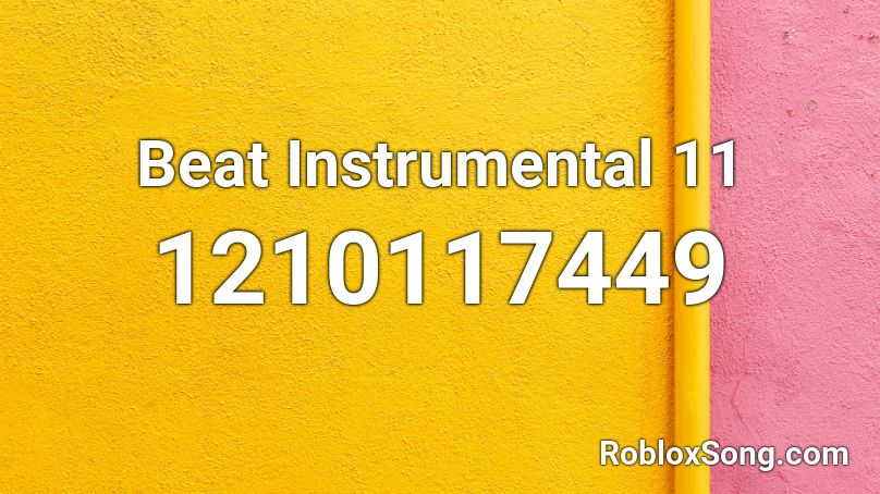 Beat Instrumental 11 Roblox ID