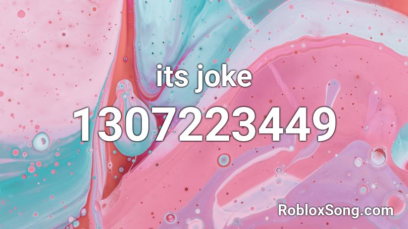its joke Roblox ID