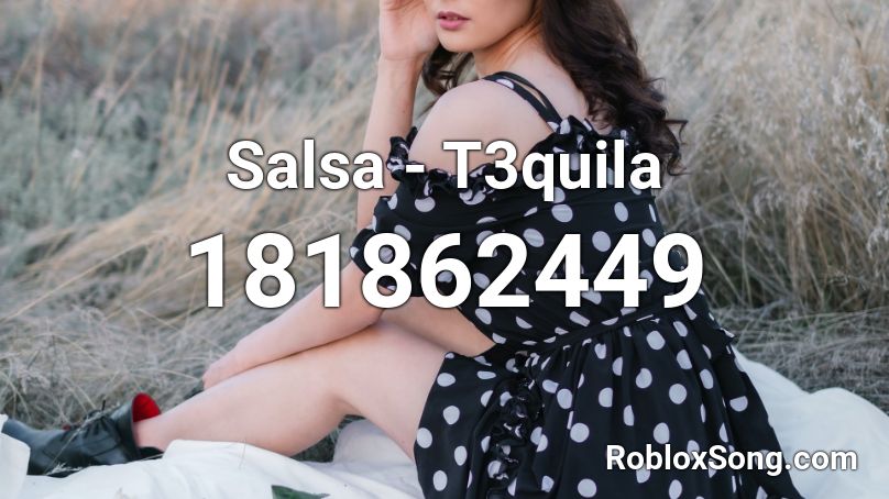Salsa T3quila Roblox Id Roblox Music Codes - roblox tequila song id