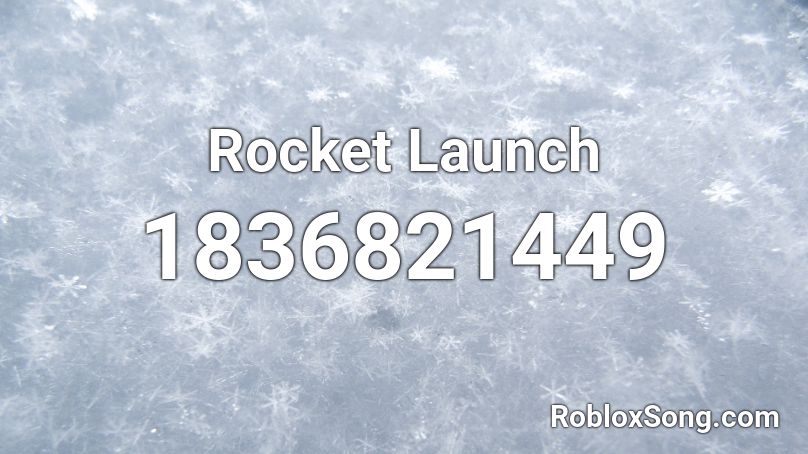 Rocket Launch Roblox ID