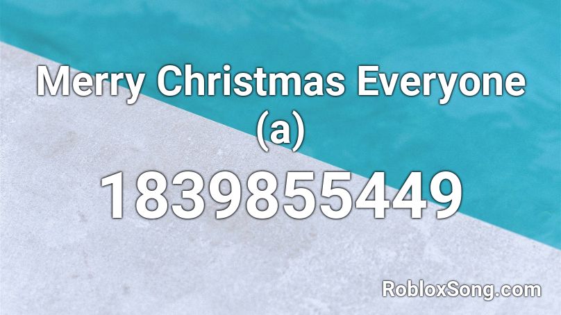 Merry Christmas Everyone (a) Roblox ID