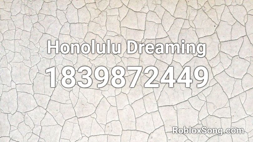 Honolulu Dreaming Roblox ID