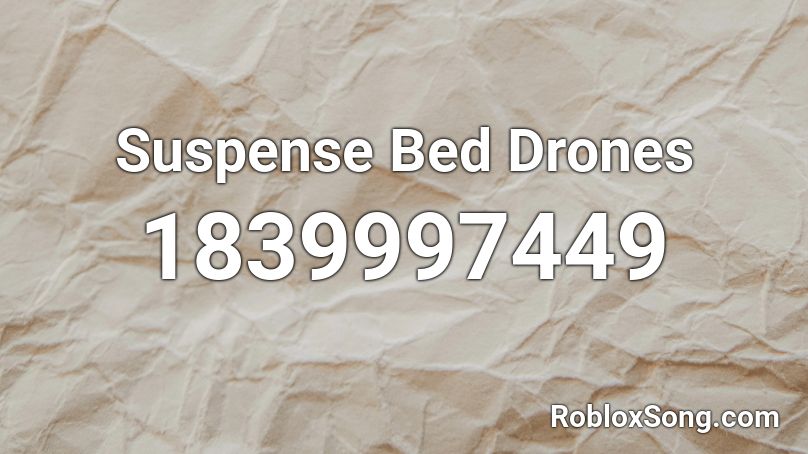 Suspense Bed Drones Roblox ID