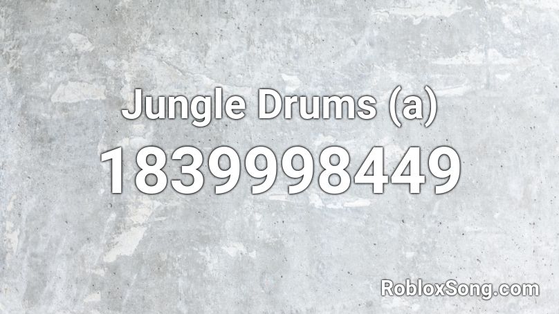 Jungle Drums (a) Roblox ID