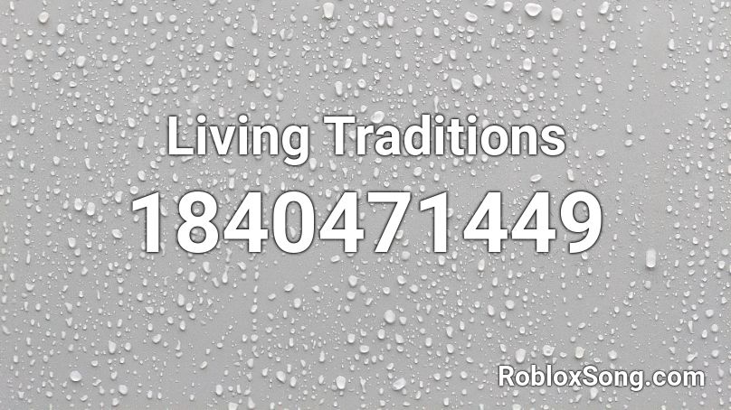 Living Traditions Roblox ID