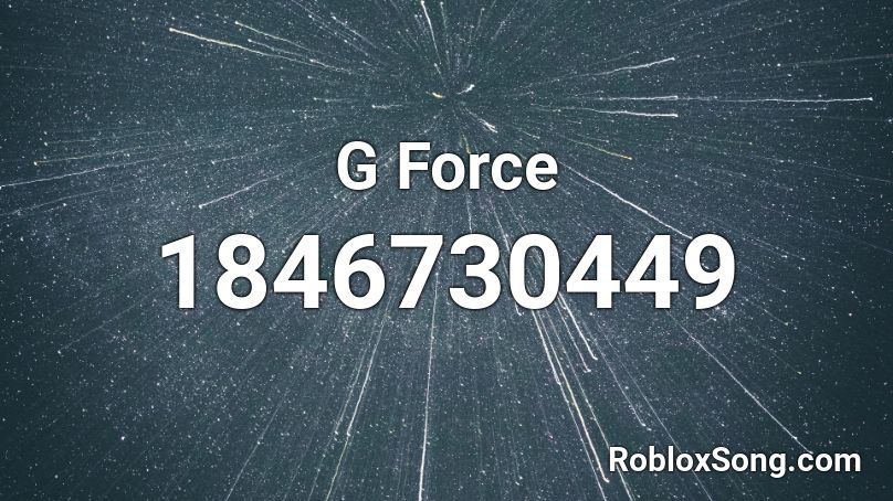 G Force Roblox ID