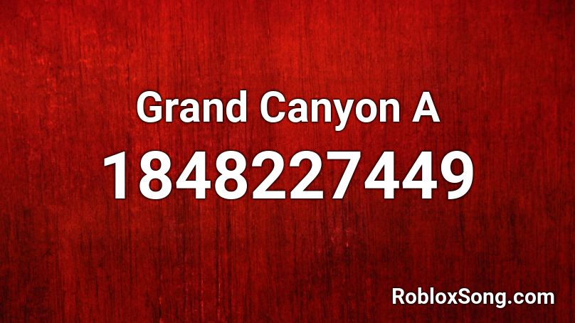 Grand Canyon A Roblox ID