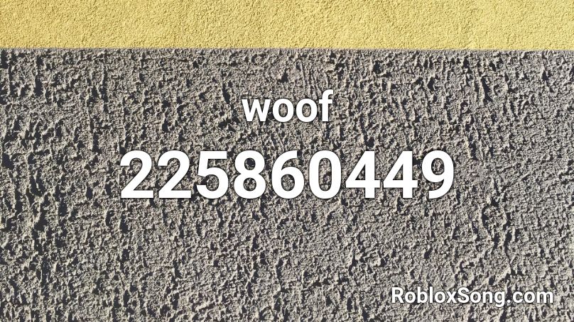 woof Roblox ID
