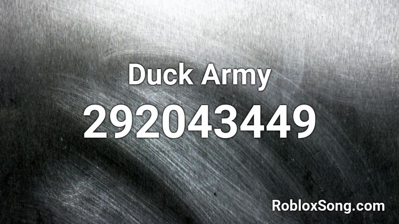 Duck Army Roblox ID