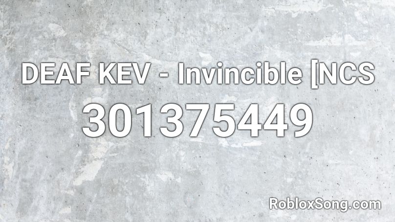 DEAF KEV - Invincible [NCS  Roblox ID