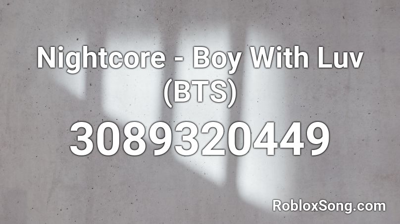 Nightcore Boy With Luv Bts Roblox Id Roblox Music Codes - bts boy with luv code roblox