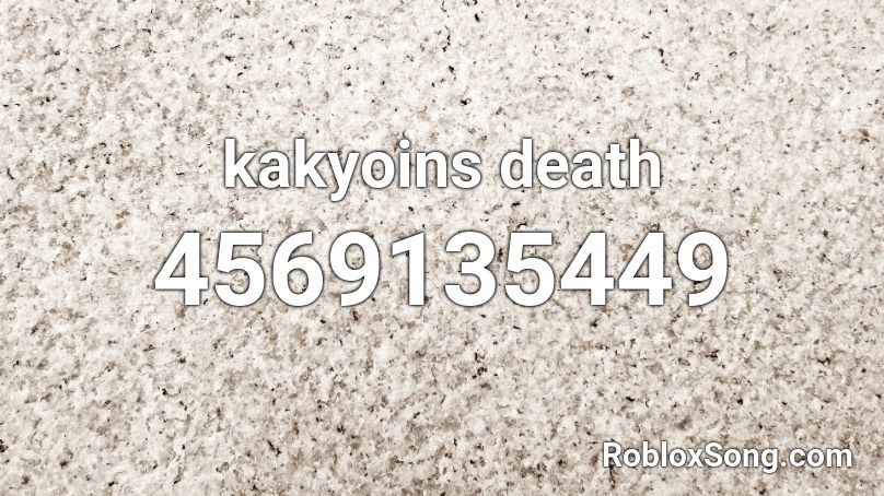 kakyoins death Roblox ID