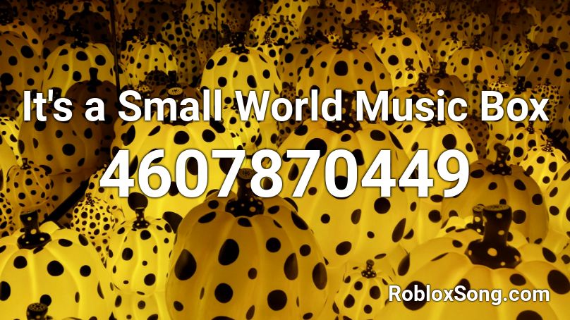 It's a Small World Music Box Roblox ID