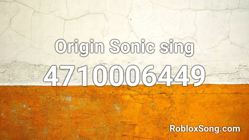 Origin Sonic sing Roblox ID