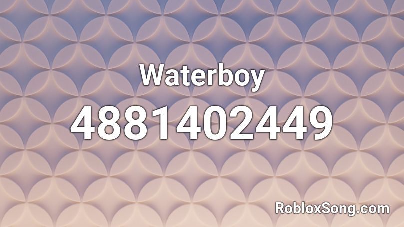 Waterboy Roblox ID