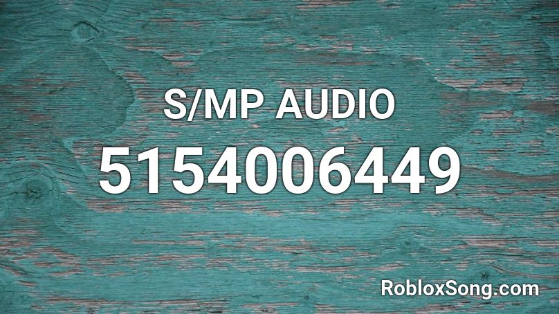 S/MP AUDIO Roblox ID