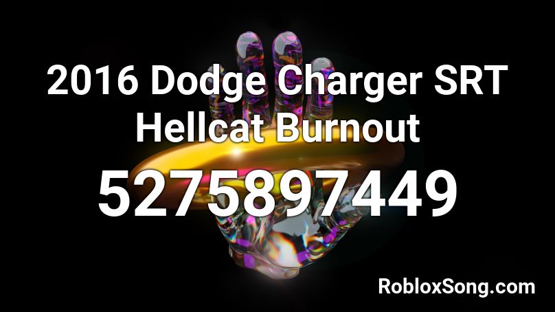 2016 Dodge Charger SRT Hellcat Burnout Roblox ID