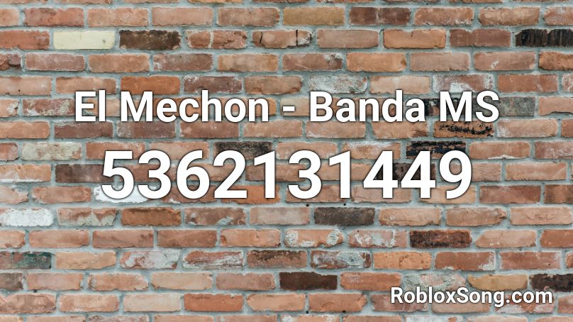El Mechon - Banda MS Roblox ID