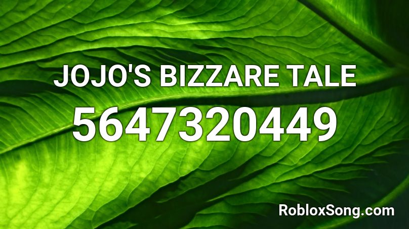 JOJO'S BIZZARE TALE Roblox ID