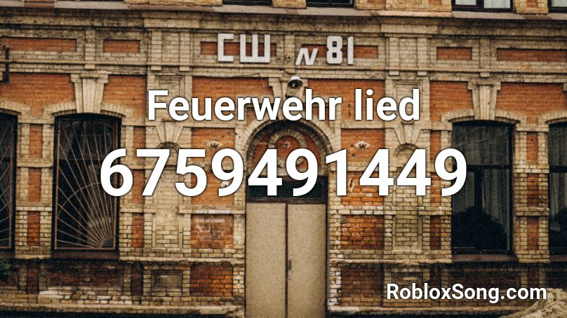 Feuerwehr lied Roblox ID