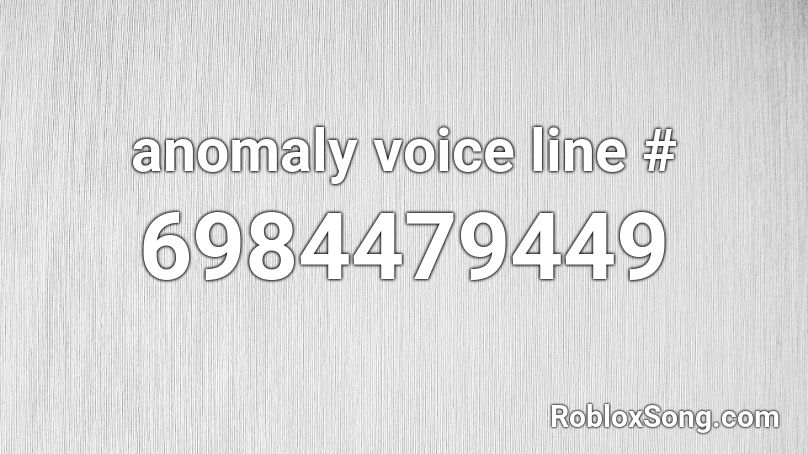 anomaly voice line # Roblox ID